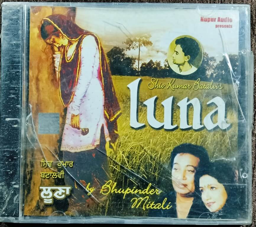 Bhupinder Singh & Mitali Singh - Luna (2011) Shiv Kumar Batalvi Pre-Owned Nupur Audio CD