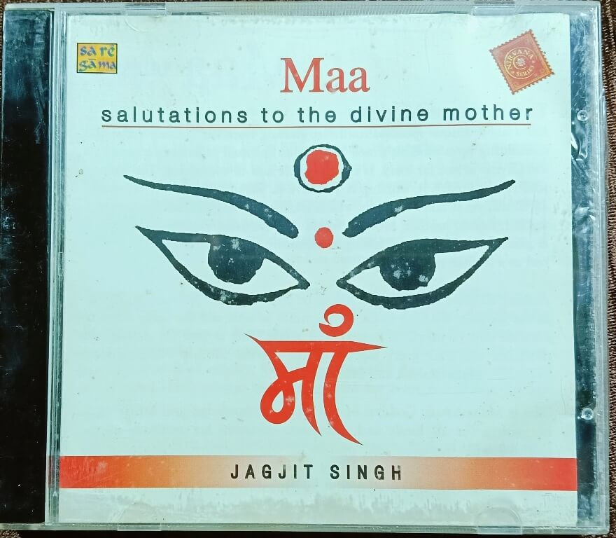 Jagjit Singh – Maa (Salutations To The Divine Mother) Devotional Pre-Owned Saregama Audio CD