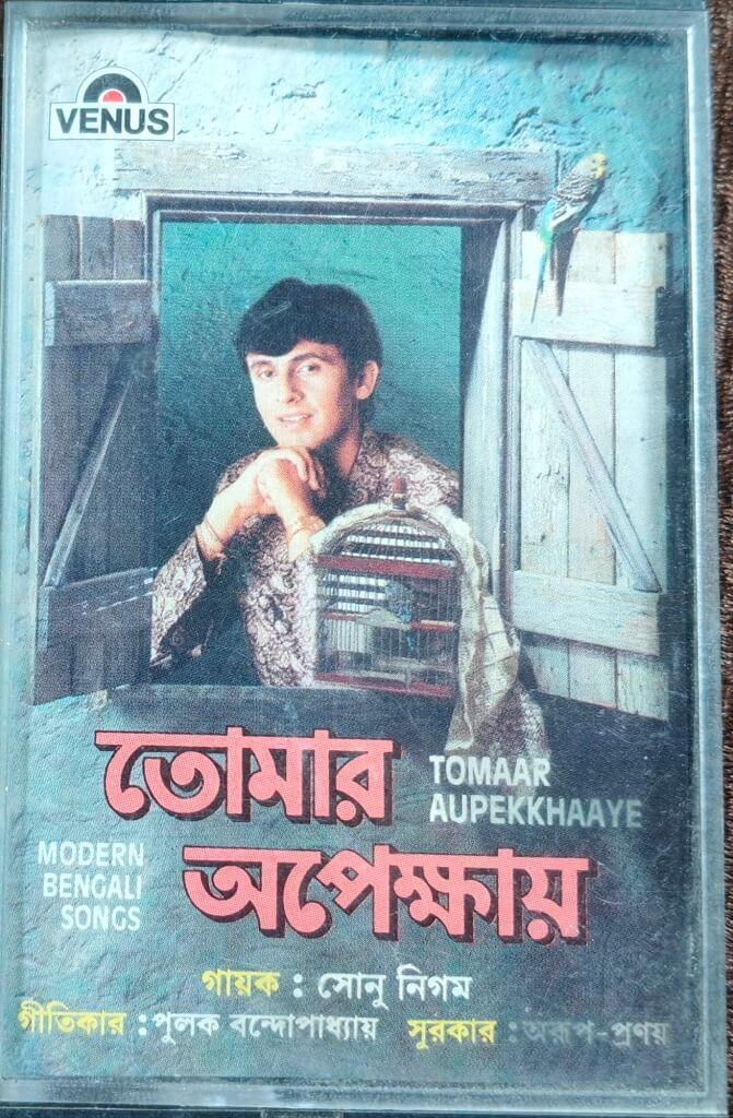 Sonu Nigam – Tomaar Aupekkhaaye (1996) Music by Arup-Pranay & Lyrics by Pulak Banerjee Bengali Modern Songs Album Pre-Owned Venus Audio Cassette