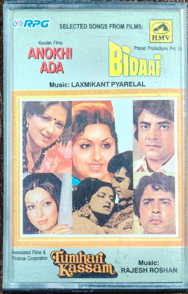 Anokhi Ada (1974) Laxmikant-Pyarelal / Bidaai (1976) Laxmikant-Pyarelal / Tumhari Kassam (1978) Music by Rajesh Roshan Pre-Owned HMV - RPG Music Audio Cassette