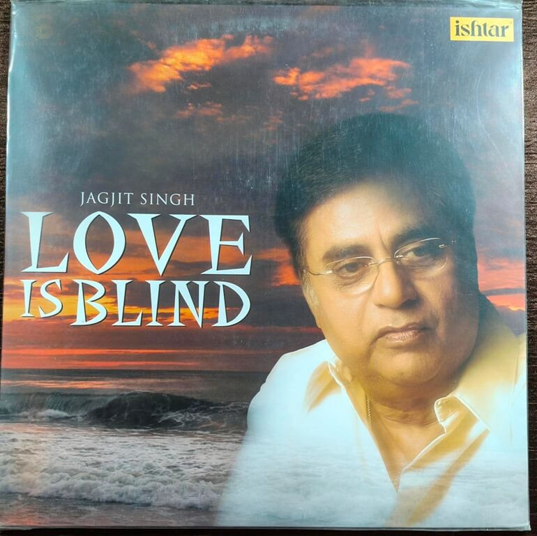 Jagjit Singh – Love Is Blind (1997) Music By – Jagjit Singh Ghazal Pre-Owned Vinyl, 12"  Ishtar – Blisstainment LP Record