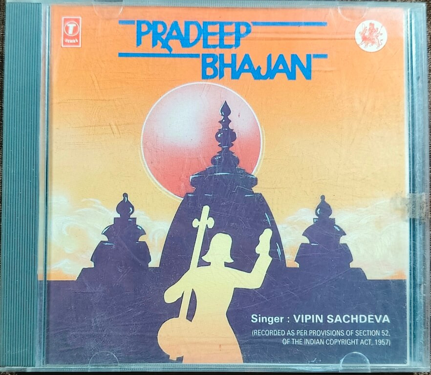 Vipin Sachdeva – Pradeep Bhajan (2002) Music Arranged By Ved Sethi & Lyrics by Pradeep Devotional Music Album Pre-Owned T-Series Audio CD