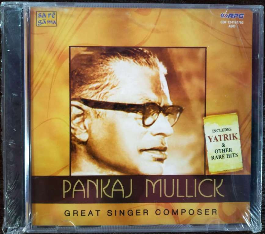 Pankaj Mullick - Yatrik and Other Rare Hits (2005) Pankaj Mullick Pre-Owned Sa Re Ga Ma, Rpg Double Audio CD