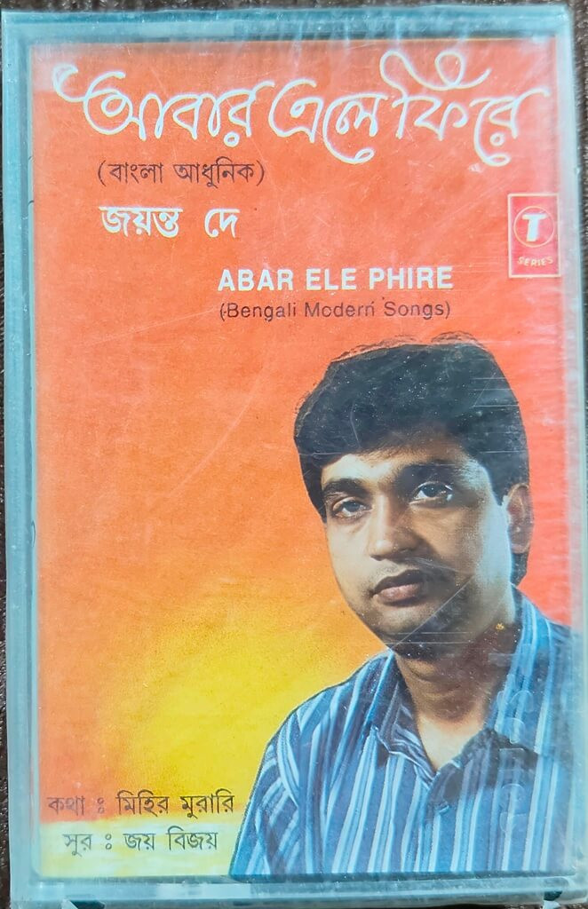 Jayant Dey – Abar Ele Phire (1998) Music Jay Vijay Bengali Modern Song Music Album Pre-Owned Audio T-Series Audio Cassette