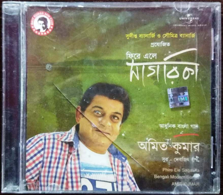 Amit Kumar - Phirey Ele Sagarika - Bengali Modern Songs (2013) Devjit Roy Pre-Owned Universal Audio CD