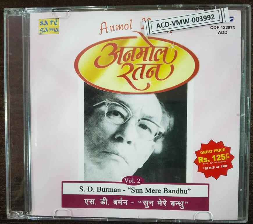 Anmol Ratan - S.D. Burman - Sun Mere Bandhu - Vol 2 (2002) S.D. Burman Pre-Owned SA RE GA MA, RPG Audio CD