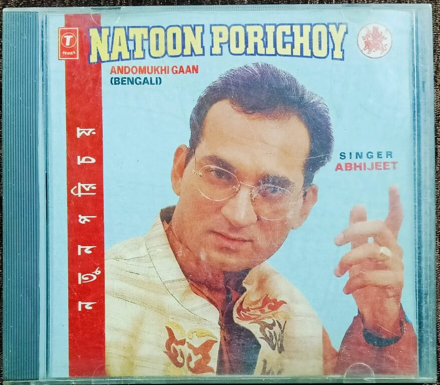 Abhijeet - Natoon Porichoy (Bengali Ablum) Morden Songs (1995) Abhijeet, Shomitro, & Sham Pre-Owned T-Series Audio CD