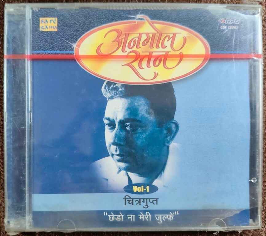 Chitragupta - Anmol Ratan - Chhedo Na Meri Zulfen - Vol 1 (2006) Chitragupta Pre-Owned Sa Re Ga Ma, RPG Audio CD